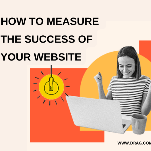 How to measure the success of your website -drag.com.ng